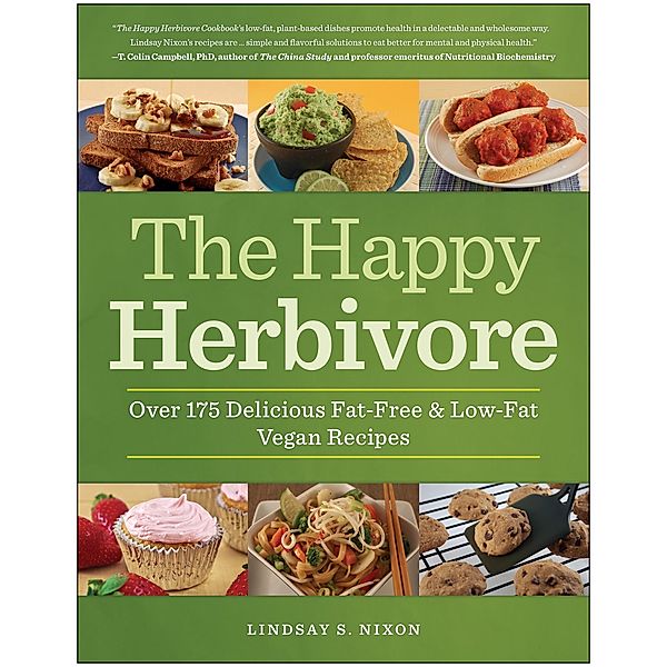 The Happy Herbivore Cookbook, Lindsay S. Nixon