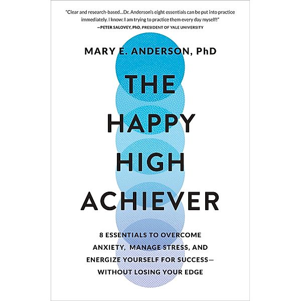 The Happy High Achiever, Mary E Anderson