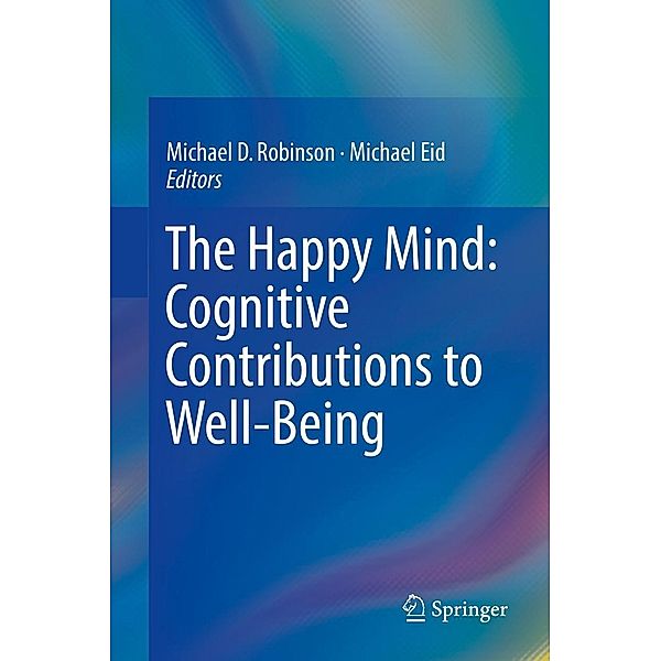 The Happy Mind: Cognitive Contributions to Well-Being