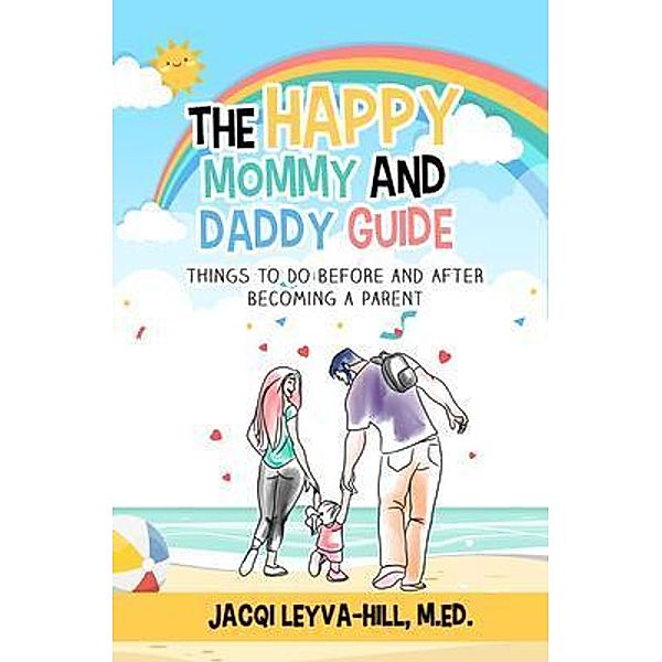 The Happy Mommy and Daddy Guide, Jacqi Leyva-Hill