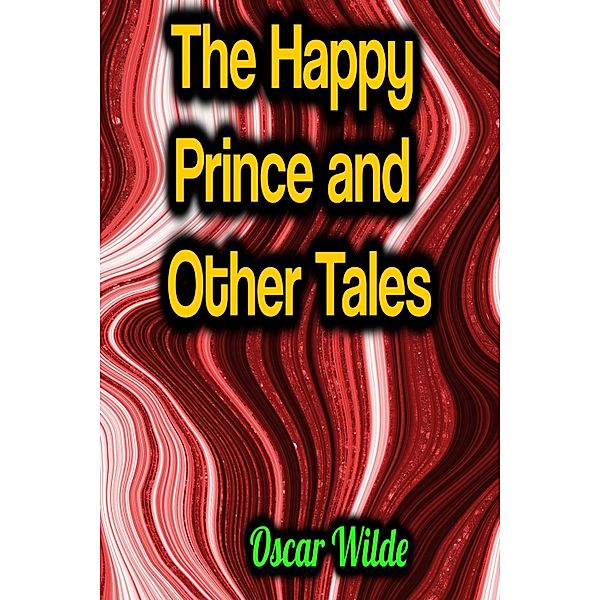 The Happy Prince and Other Tales, Oscar Wilde