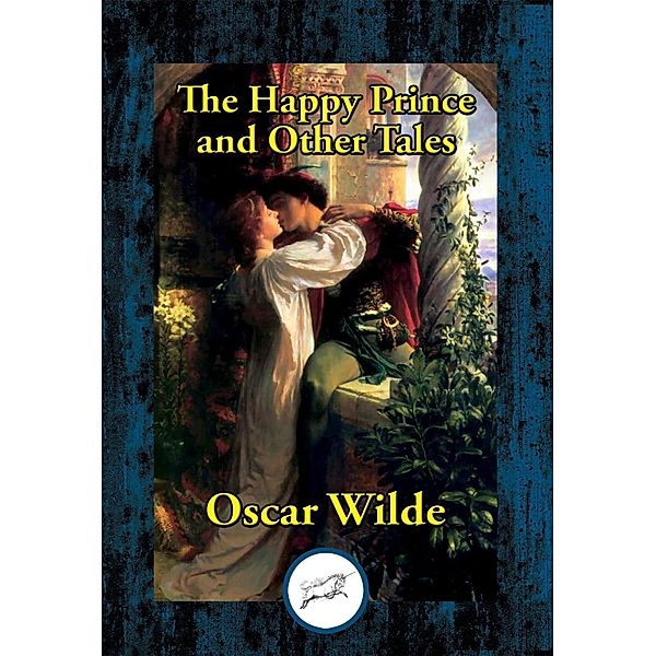 The Happy Prince and Other Tales / Dancing Unicorn Books, Oscar Wilde