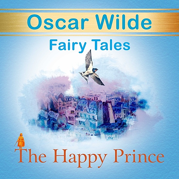The Happy Prince. Fairy Tales, Oscar Wilde