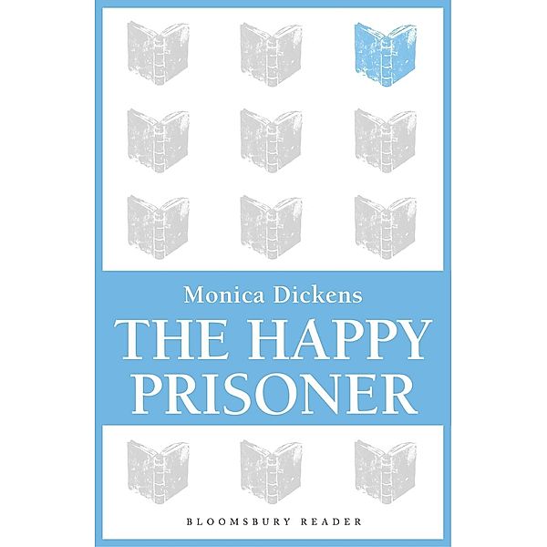 The Happy Prisoner, Monica Dickens