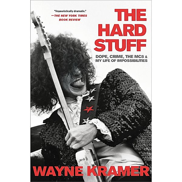 The Hard Stuff, Wayne Kramer