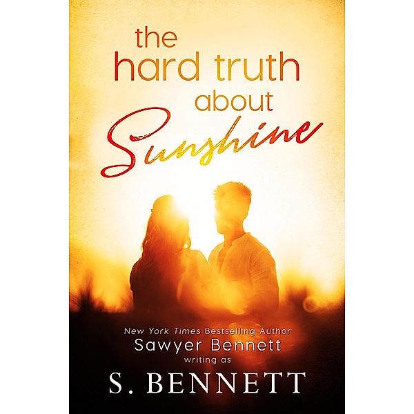 The Hard Truth About Sunshine, Sawyer Bennett, S. Bennett