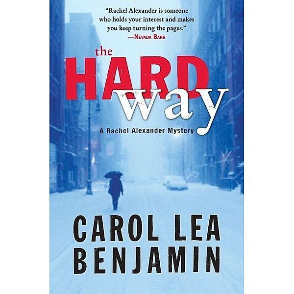 The Hard Way / Rachel Alexander Series Bd.9, Carol Lea Benjamin