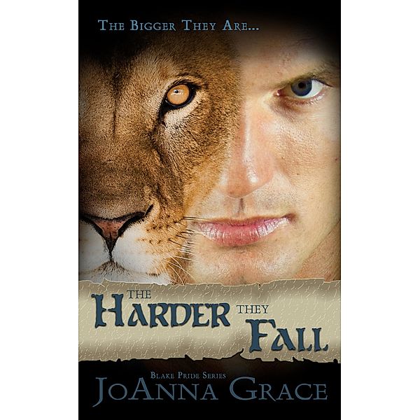 The Harder They Fall (Blake Pride Series, #3) / Blake Pride Series, Joanna Grace