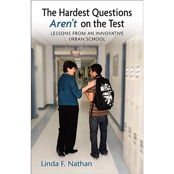 The Hardest Questions Aren't on the Test, Linda Nathan