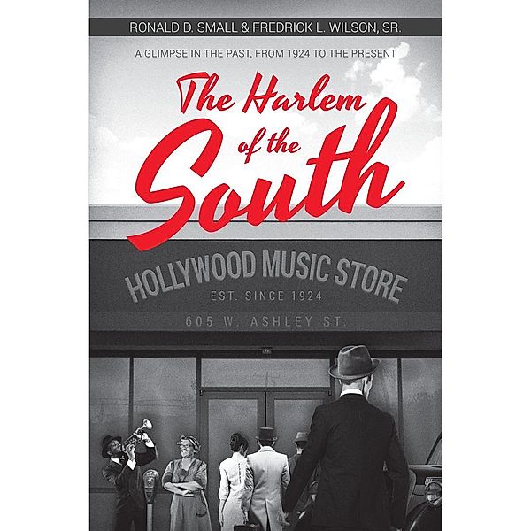 The Harlem of the South, Ronald D. Small