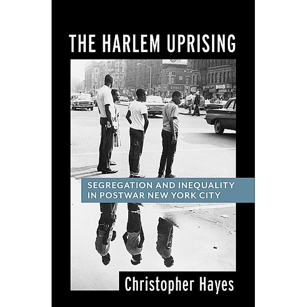 The Harlem Uprising, Christopher Hayes