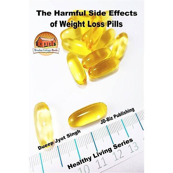 The Harmful Effects of Weight Loss Pills, Dueep Jyot Singh