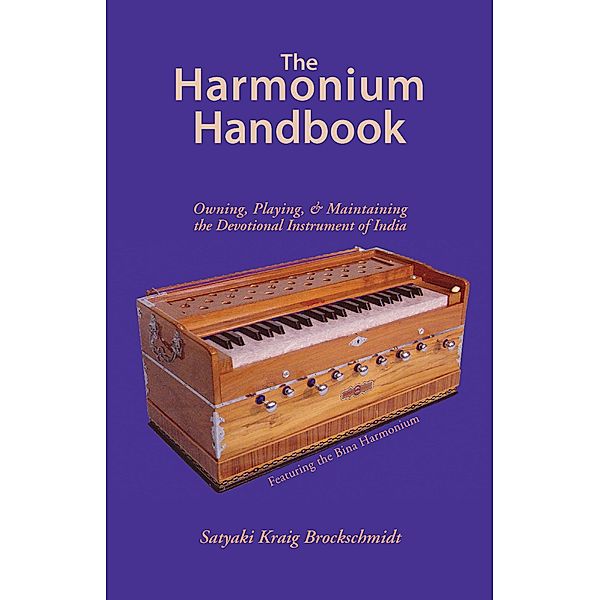 The Harmonium Handbook, Satyaki Kraig Brockschmidt