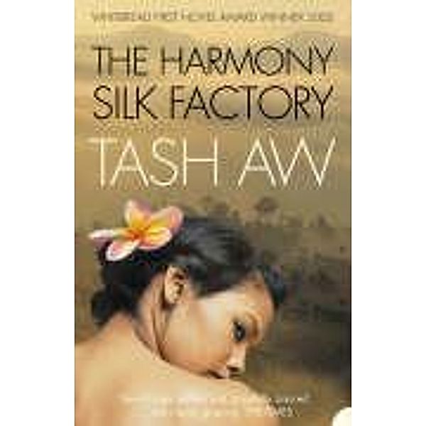 The Harmony Silk Factory, Tash Aw