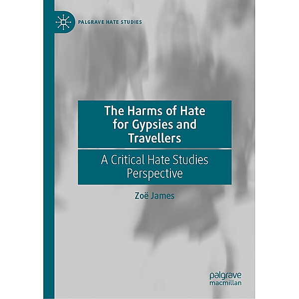 The Harms of Hate for Gypsies and Travellers, Zoë James