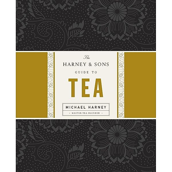 The Harney & Sons Guide to Tea, Michael Harney