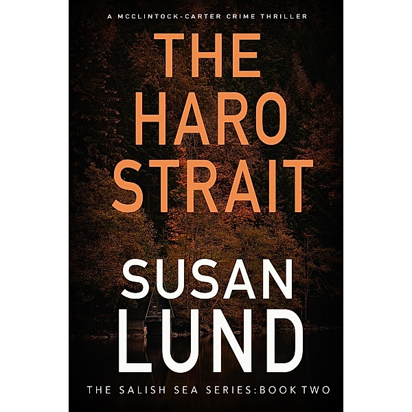 The Haro Strait (The Salish Sea Series, #2) / The Salish Sea Series, Susan Lund