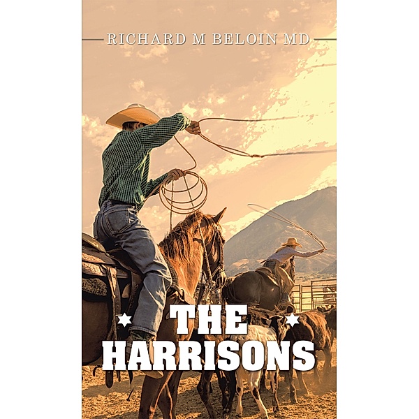 The Harrisons, Richard M Beloin MD