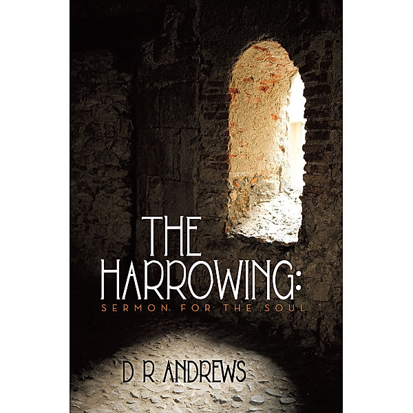 The Harrowing: Sermon for the Soul, DR Andrews
