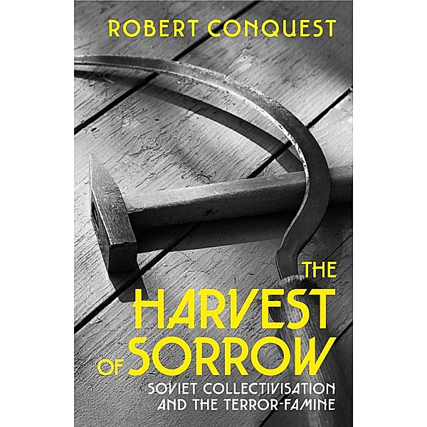 The Harvest of Sorrow, Robert Conquest