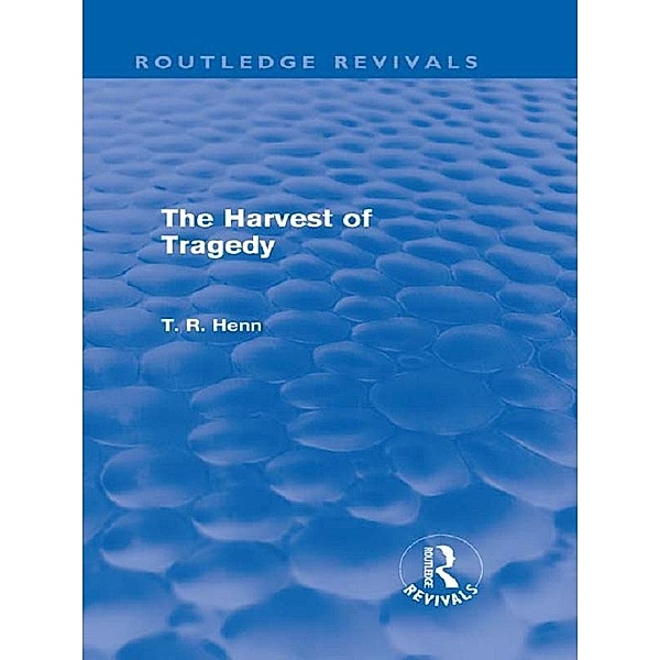 The Harvest of Tragedy (Routledge Revivals), Thomas Rice Henn