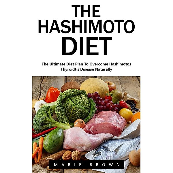 The Hashimoto Diet, Marie Brown