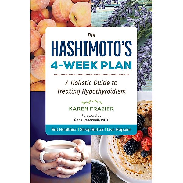 The Hashimoto's 4-Week Plan, Karen Frazier