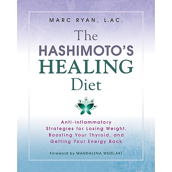The Hashimoto's Healing Diet, Marc Ryan