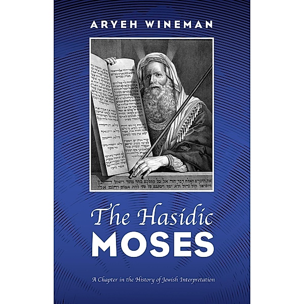 The Hasidic Moses, Aryeh Wineman