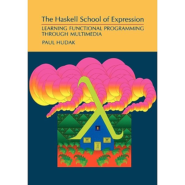 The Haskell School of Expression, Paul Hudak