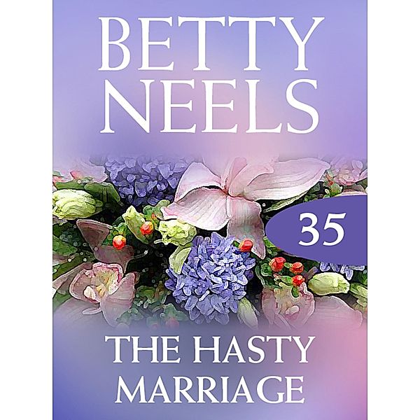 The Hasty Marriage (Betty Neels Collection, Book 35), Betty Neels