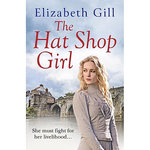 The Hat Shop Girl / Durham City Series, Elizabeth Gill