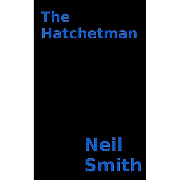 The Hatchetman, Neil Smith