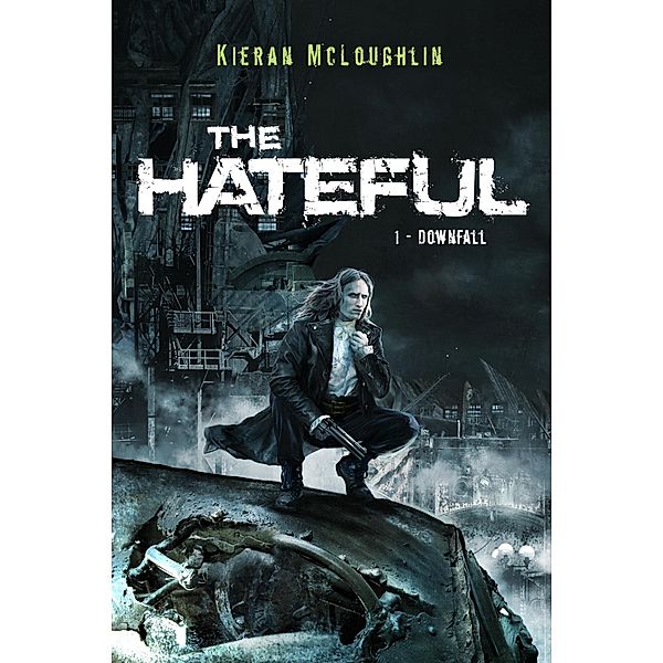 The Hateful: Downfall / The Hateful, Kieran McLoughlin