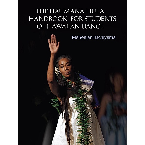 The Haumana Hula Handbook for Students of Hawaiian Dance, Mahealani Uchiyama