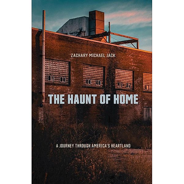 The Haunt of Home, Zachary Michael Jack