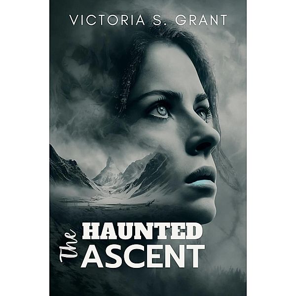 The Haunted Ascent, Catherine M. Hall