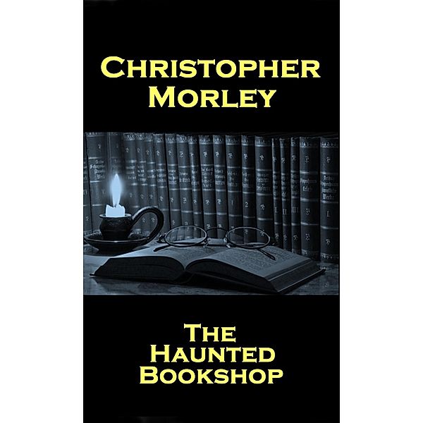 The Haunted Bookshop, Christopher Morley