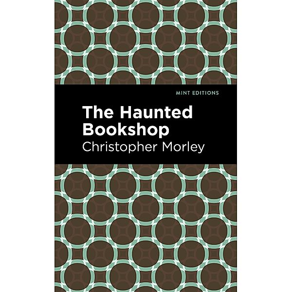 The Haunted Bookshop / Mint Editions (Crime, Thrillers and Detective Work), Christopher Morley