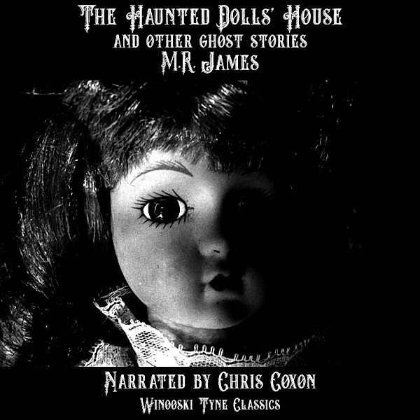 The Haunted Dolls' House and Other Ghost Stories, M.r. James