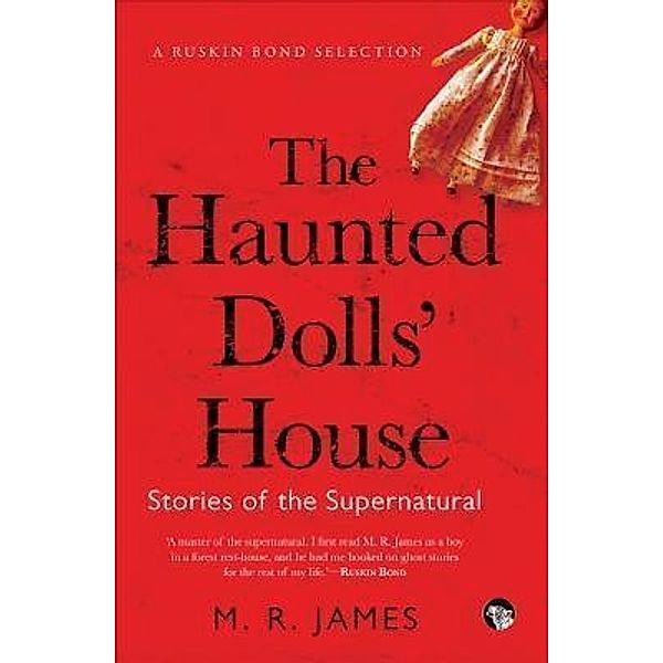 The Haunted Dolls' House / Ruskin Bond Selections Bd.RBS001, M. R. James