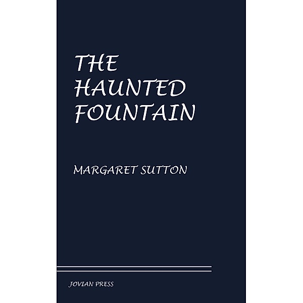The Haunted Fountain, Margaret Sutton
