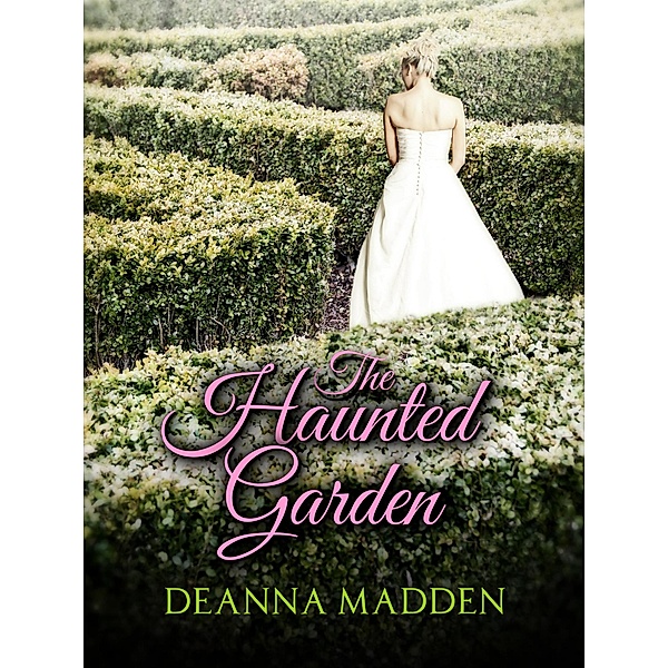 The Haunted Garden, Deanna Madden
