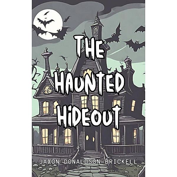 The Haunted Hideout, Jaxon Donaldson-Brickell