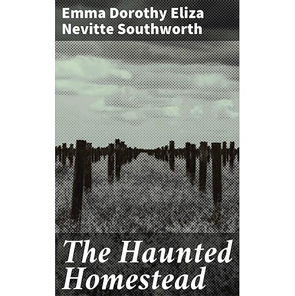 The Haunted Homestead, Emma Dorothy Eliza Nevitte Southworth