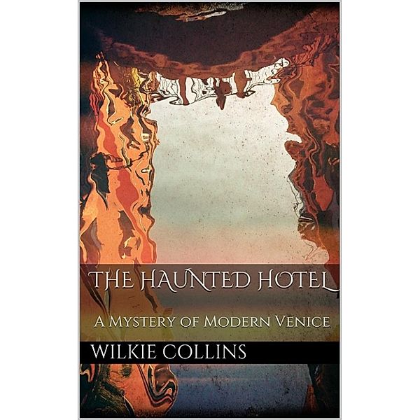 The Haunted Hotel, Wilkie Collins