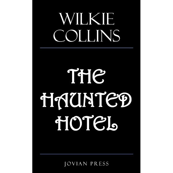The Haunted Hotel, Wilkie Collins