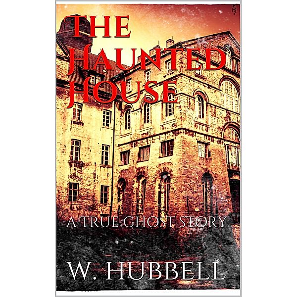 The Haunted House, Walter Hubbell