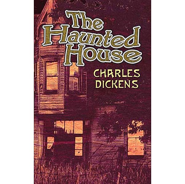 The Haunted House, Charles Dickens