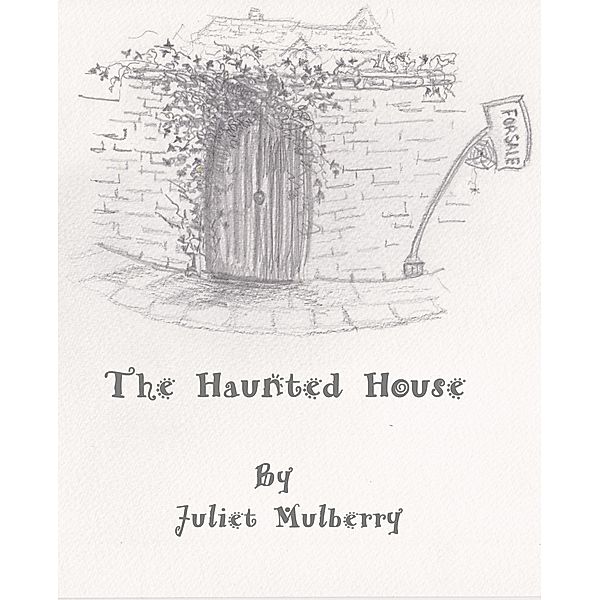 The Haunted House, Juliet Mulberry